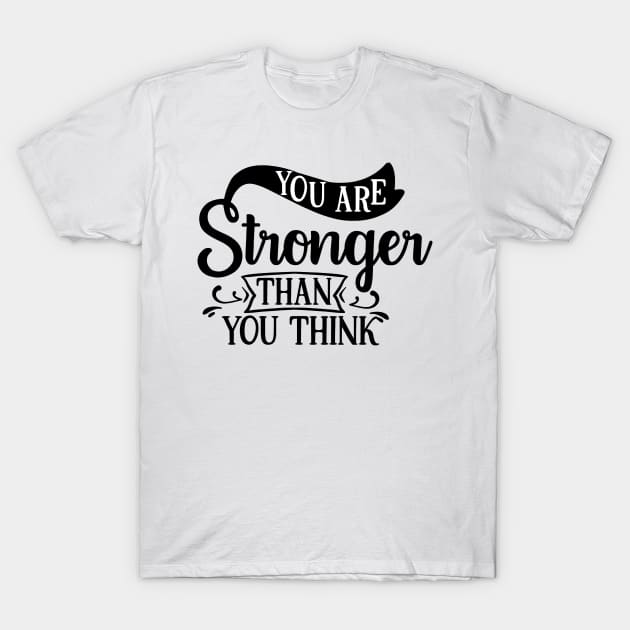 You are stronger than you think T-Shirt by BAB